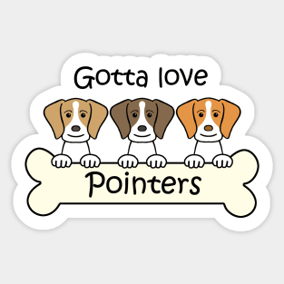 Gotta Love Pointers Sticker